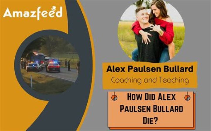 
Alex Bullard Obituary, What was Alex Bullard Cause of Death? 