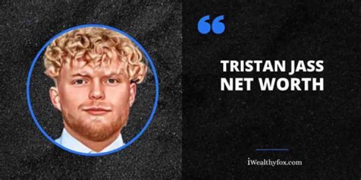 Tristan Jass Height, Weight, Net Worth, Age, Birthday, Wikipedia, Who, Nationality, Biography